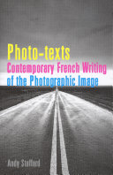 Photo-texts: Contemporary French Writing of the Photographic Image