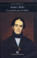 Andrés Bello: la pasión por el orden