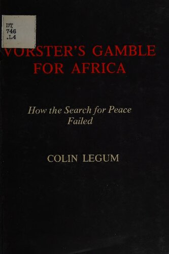 Vorster's Gamble for Africa: How the Search for Peace Failed