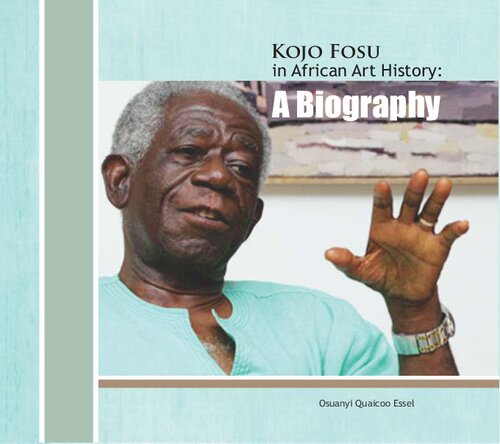 Kojo Fosu in African Art History: A Biography