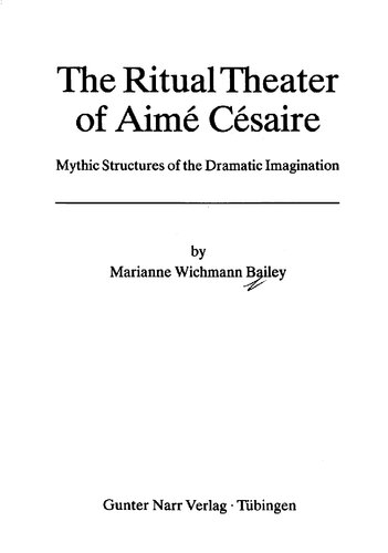 The ritual theater of Aimé Césaire : mythic structures of the dramatic imagination