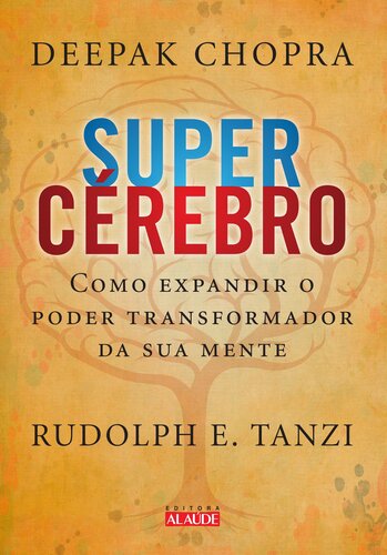 Supercérebro - Como Expandir o Poder Transformador da Sua Mente