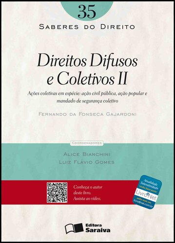 Direitos Difusos e Coletivos II - Coleção Saberes do Direito - ações coletivas em espécie: ação civil pública, ação popular e mandado de segurança coletivo