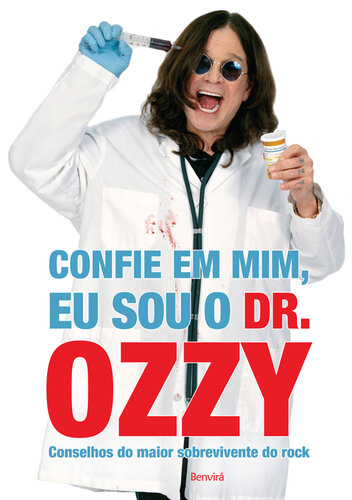 CONFIE EM MIM, EU SOU O DR. OZZY: CONSELHOS DO MAIOR SOBREVIVENTE DO ROCK - 1ª Edição