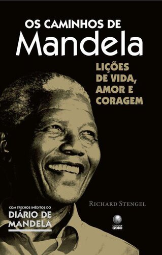 Os caminhos de Mandela - Lições de vida, amor e coragem