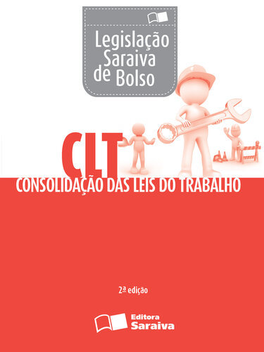 Legislação Saraiva de Bolso - CLT Consolidação Das Leis do Trabalho - 2ª Ed. 2013