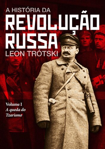 A história da Revolução Russa - Leon Trótski - vol. I