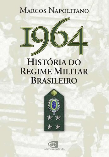 1964: História do Regime Militar Brasileiro