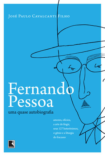 Fernando Pessoa - uma quase autobiografia