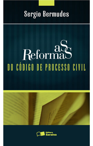 As Reformas do Código de Processo Civil