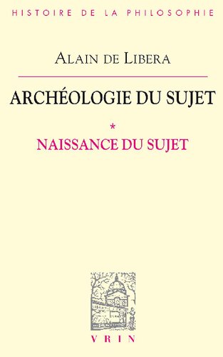 Archéologie du sujet I: Naissance du sujet