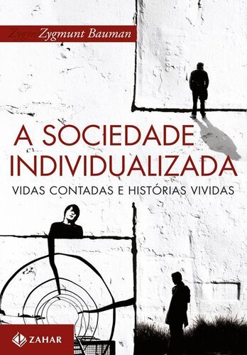 A sociedade individualizada: vidas contadas e histórias vividas