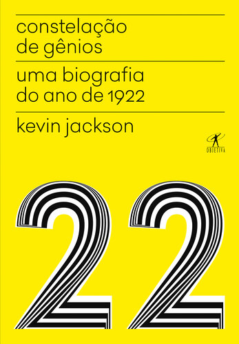 Constelação de gênios: Uma biografia do ano de 1922