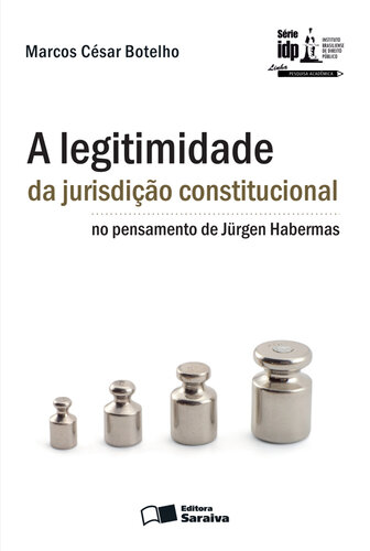 A Legitimidade da Jurisdição Constitucional