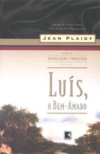 A Revolução Francesa 01 - Luís, o Bem-Amado