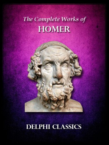 Complete Works of Homer (Illustrated) (Delphi Ancient Classics)