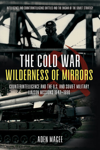 The Battle That Time Forgot: Cold War Counterintelligence and the Enigma of the Soviet Military Liaison Mission