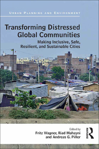 Transforming Distressed Global Communities: Making Inclusive, Safe, Resilient, and Sustainable Cities