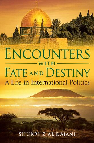 Encounters With Fate and Destiny: A Life in International Politics