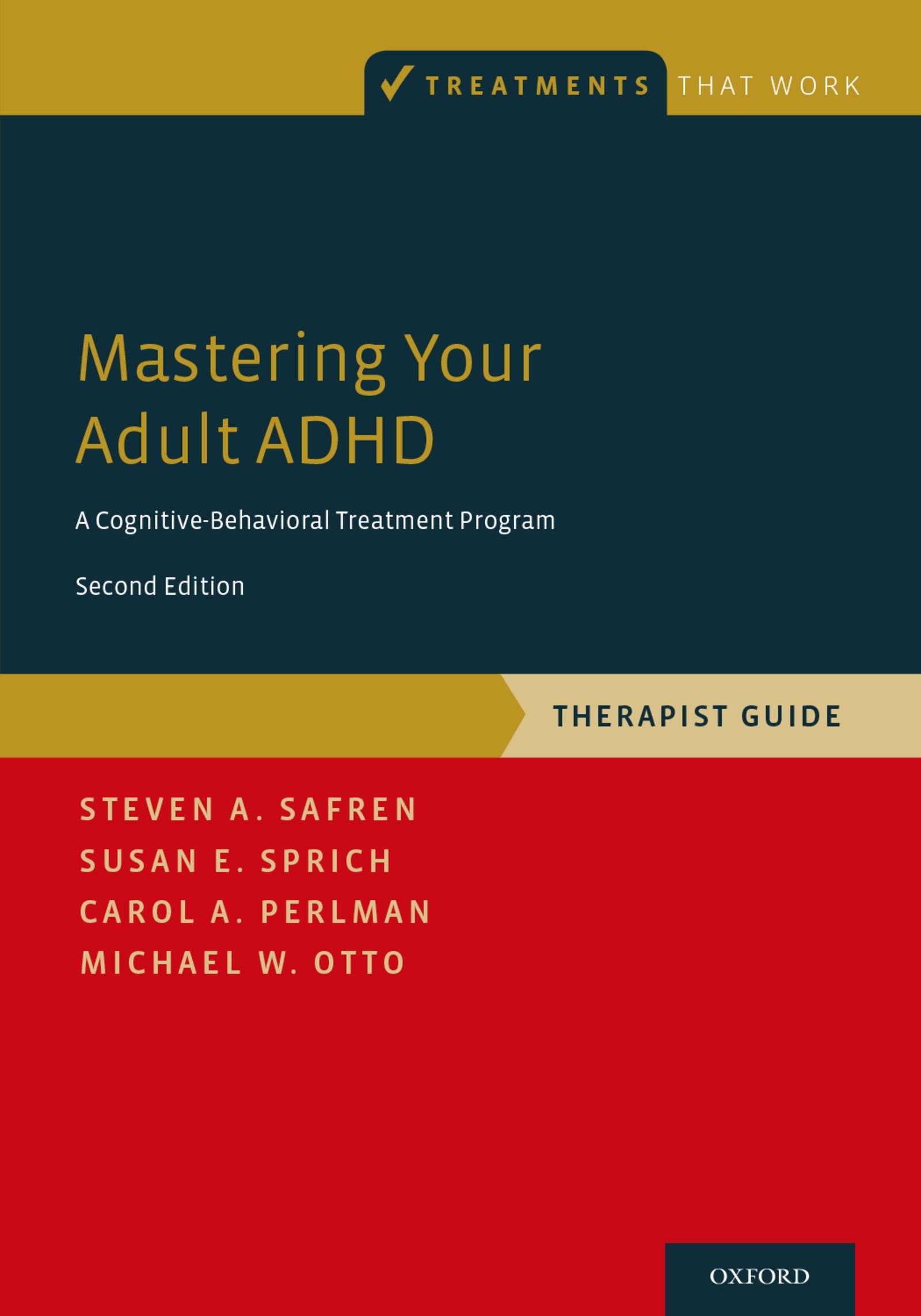 Mastering Your Adult ADHD: A Cognitive-Behavioral Treatment Program, Therapist Guide (Treatments That Work)