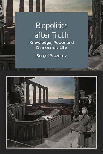 Biopolitics After Truth: Knowledge, Power and Democratic Life