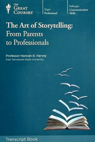 The Art of Storytelling: From Parents to Professionals. Course Guidebook