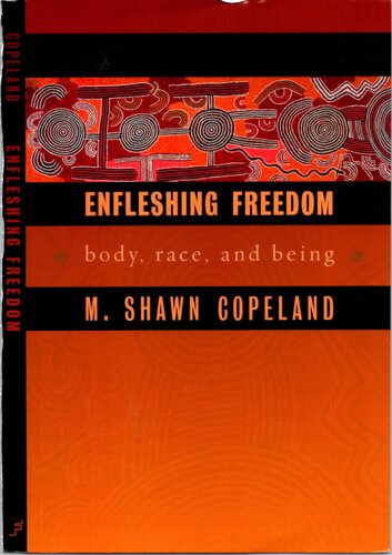 Enfleshing freedom: body, race, and being