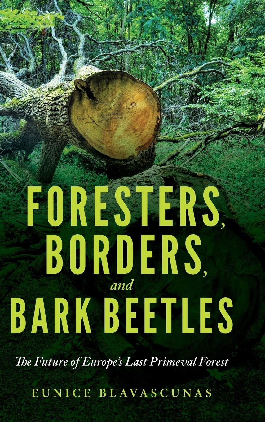 Foresters, Borders, and Bark Beetles: The Future of Europe's Last Primeval Forest