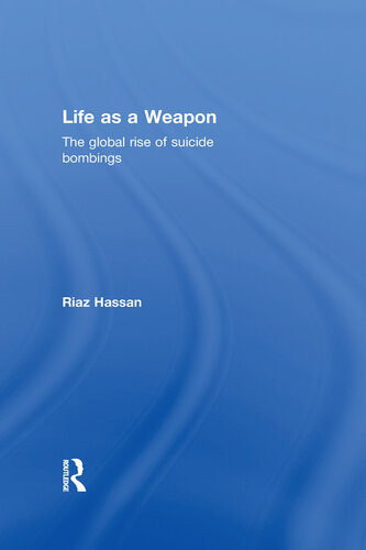 Life as a weapon : the global rise of suicide bombings