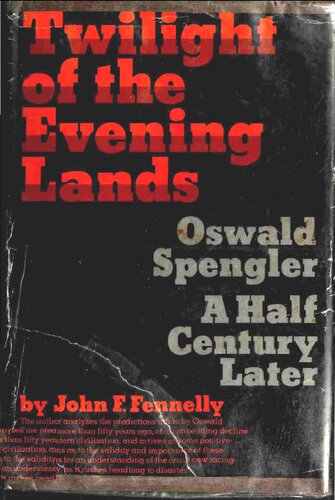 Twilight of the Evening Lands: Oswald Spengler A Half Century Later