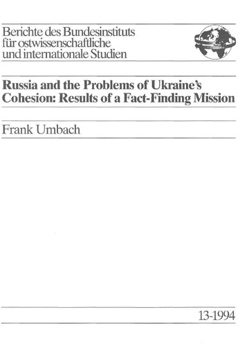 Russia and the Problems of Ukrame's Cohesion: Results of a Fact-Finding Mission