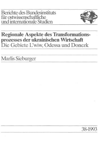 Regionale Aspekte des Transformationsprozesses der ukrainischen Wirtschaft : Die Gebiete L'wiw, Odessa und Donezk