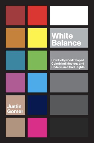 White Balance: How Hollywood Shaped Colorblind Ideology and Undermined Civil Rights