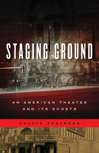 Staging ground : an American theater and its ghosts