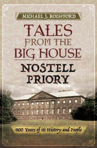 Tales from the Big House : Nostell Priory : 900 years of its history and people