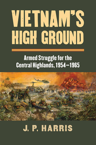 Vietnam's high ground : armed struggle for the Central Highlands, 1954-1965