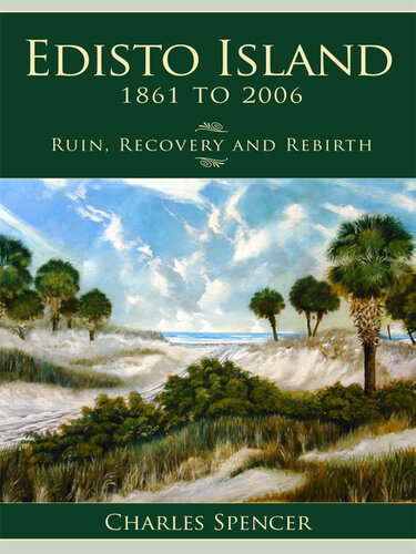 Edisto Island, 1861 to 2006 : ruin, recovery and rebirth