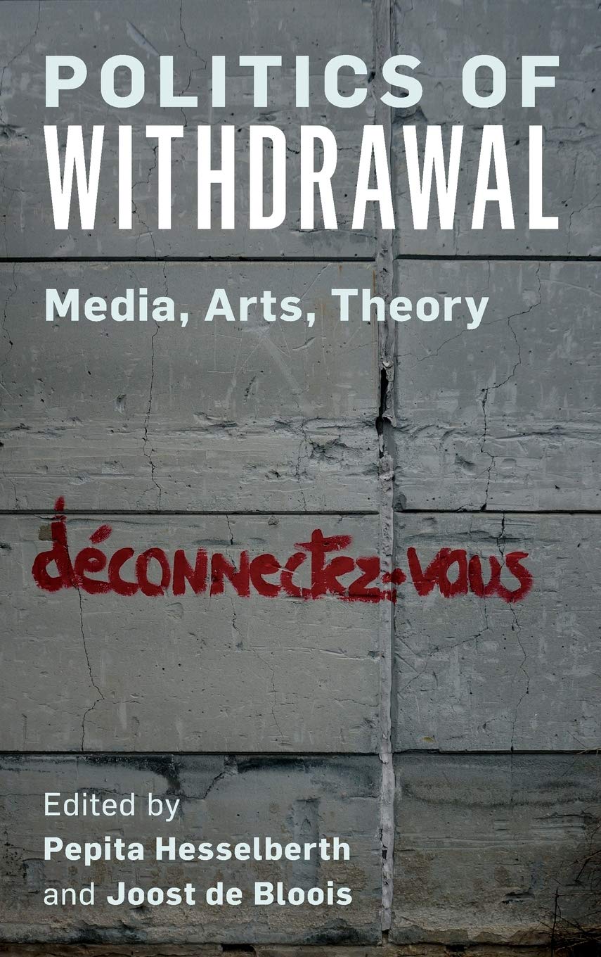 Politics of Withdrawal: Media, Arts, Theory