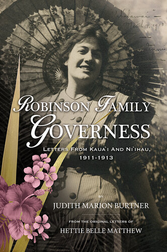 Robinson family governess : letters from Kaua'i and Ni'hau, 1911-1913