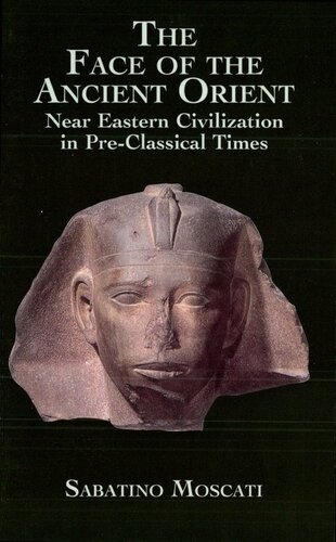 The face of the Ancient Orient : Near Eastern civilization in pre-classical times