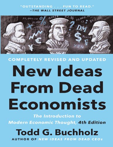 New Ideas from Dead Economists: The Introduction to Modern Economic Thought, 4th Edition (PDF)