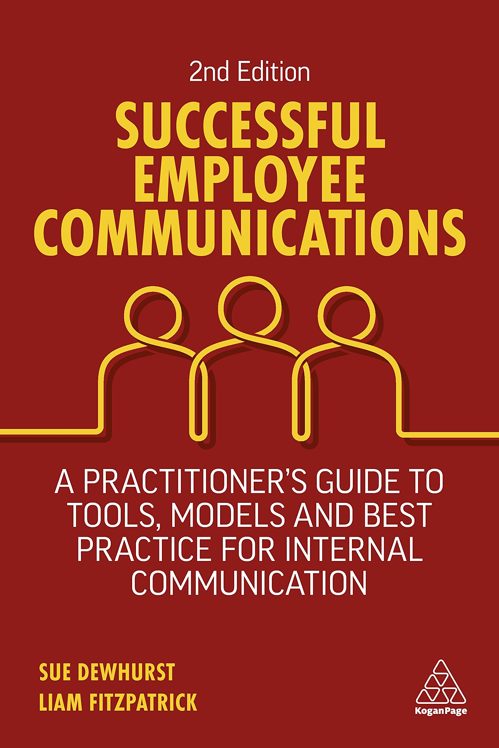 Successful Employee Communications: A Practitioner's Guide to Tools, Models and Best Practice for Internal Communication