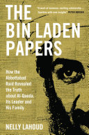 The Bin Laden Papers: How the Abbottabad Raid Revealed the Truth about al-Qaeda, Its Leader and His Family