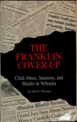 The Franklin Cover-Up: Child Abuse, Satanism, and Murder in Nebraska