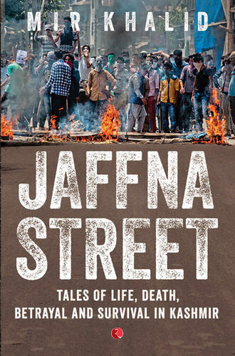 Jaffna Street: Tales of Life, Death, Betrayal and Survival in Kashmir