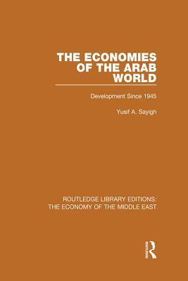 The Economies of the Arab World: Development Since 1945