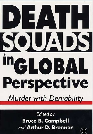 Death Squads in Global Perspective: Murder with Deniability