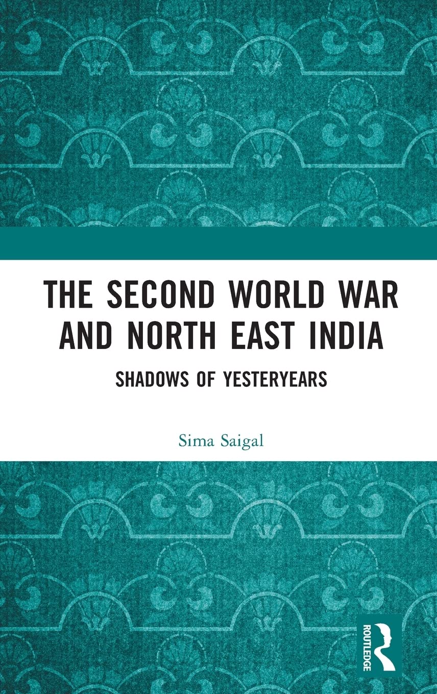 The Second World War and North East India