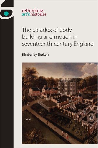 The paradox of body, building and motion in seventeenth-century England