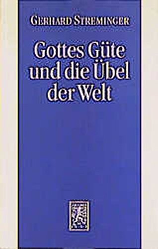 Gottes Güte und die Übel der Welt. Das Theodizeeproblem